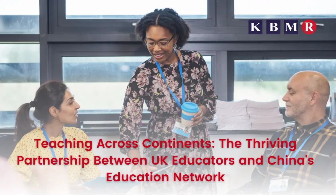 Teaching Across Continents: The Thriving Partnership Between UK Educators and China's Education Network